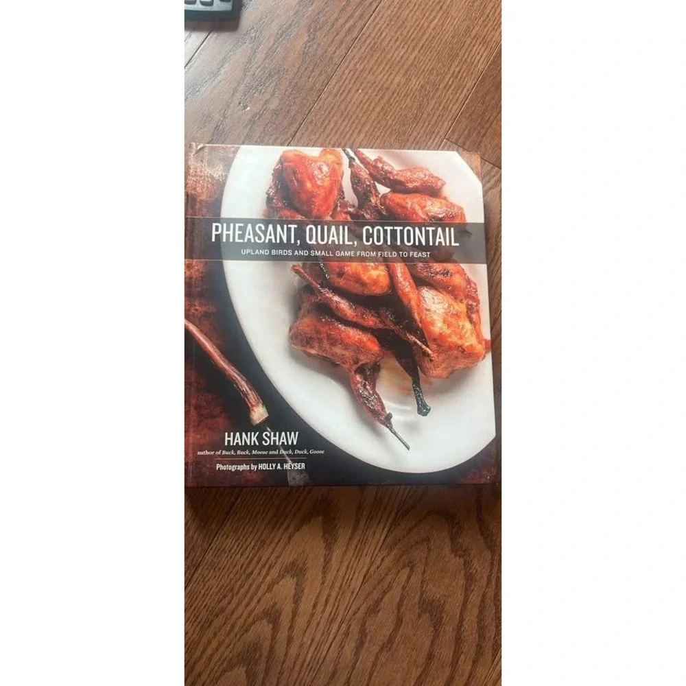 Pheasant Quail Cottontail Hank Shaw Upland Birds Small Game Cookbook Hardcover